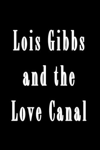 Lois Gibbs and the Love Canal (1982) постер