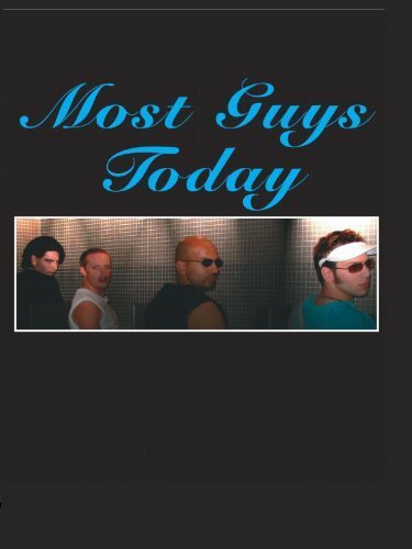 Most Guys Today (2006) постер