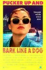 Pucker Up and Bark Like a Dog (1989) постер