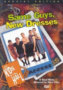 Kids in the Hall: Same Guys, New Dresses (2001) постер