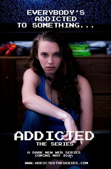 Addicted: The Series (2013)